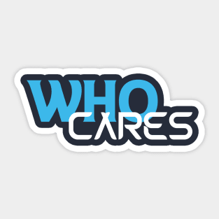 Who Cares Sticker